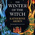 Cover Art for B079C9F4L6, The Winter of the Witch by Katherine Arden