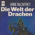Cover Art for 9783453306912, Die Welt der Drachen. by Anne McCaffrey, Birgit Reß-Bohusch