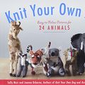 Cover Art for 0499991632305, Knit Your Own Zoo: Easy-to-Follow Patterns for 24 Animals by Sally Muir, Joanna Osborne