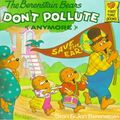 Cover Art for 9780780710542, The Berenstain Bears Don't Pollute Anymore by Stan Berenstain