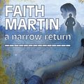 Cover Art for 9780709094760, Narrow Return by Faith Martin