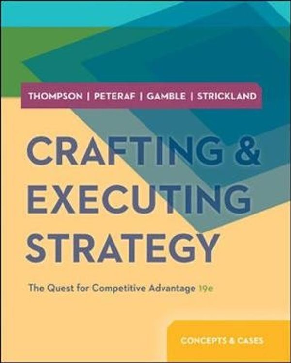 Cover Art for 9780078029509, Crafting & Executing Strategy: The Quest for Competitive Advantage: Concepts and Cases by Arthur Thompson, Margaret Peteraf, John Gamble, Strickland Iii, a. J.