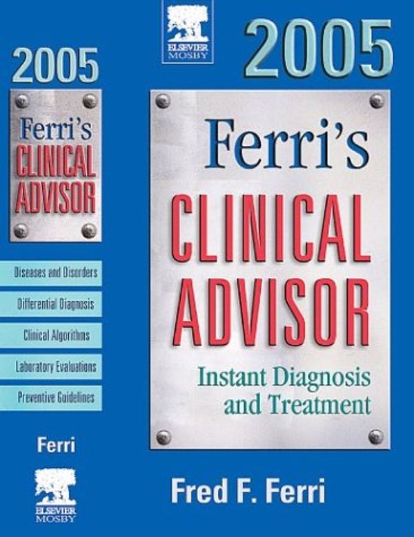 Cover Art for 9780323029735, Ferri's clinical advisor : instant diagnosis and treatment by Fred F. Ferri