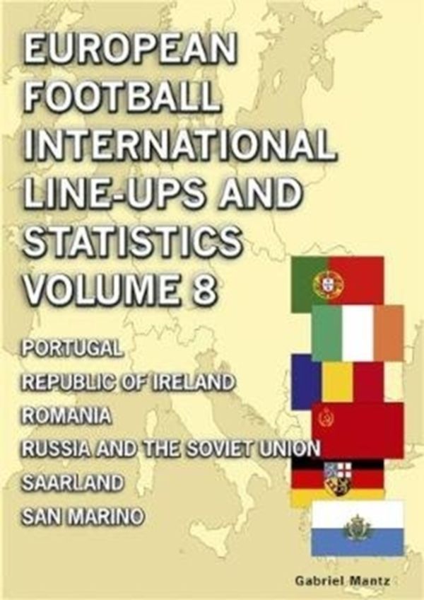 Cover Art for 9781862233843, European Football International Line-ups & Statistics - Volume 8: Portugal to San Marino by Unknown