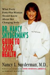 Cover Art for 9780688129798, Dr. Nancy Snyderman's Guide to Good Health by Nancy L. Snyderman, Margaret Blackstone