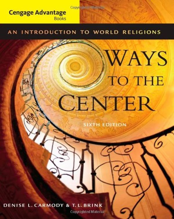 Cover Art for 9780534521202, Ways to the Center: An Introduction to World Religions by Denise L. Carmody