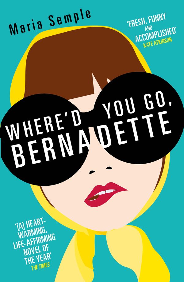 Cover Art for 9781780221243, Where'd You Go, Bernadette by Maria Semple