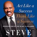 Cover Art for 0884160554975, Act Like a Success, Think Like a Success: Discovering Your Gift and the Way to Life's Riches by Steve Harvey
