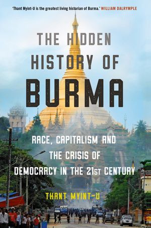 Cover Art for 9781786497871, The Hidden History of Burma by Myint-U, Thant