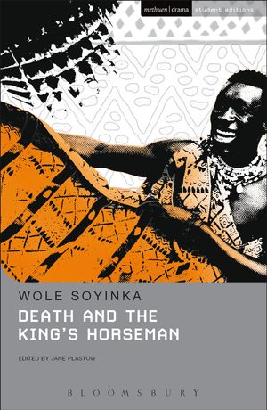 Cover Art for 9780413695505, Death and the King's Horseman: Methuen Student Editions by Wole Soyinka