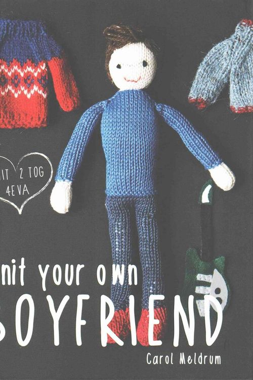 Cover Art for 9781909397385, Knit Your Own Boyfriend by Carol Meldrum