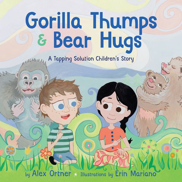 Cover Art for 9781401952877, Gorilla Thumps and Bear HugsA Tapping Solution Children's Story by Alex Ortner