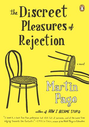 Cover Art for 9780143116523, The Discreet Pleasures of Rejection by Martin Page