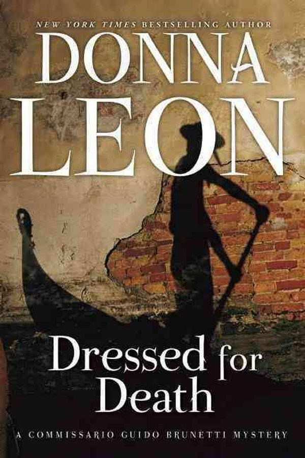 Cover Art for 9780802146045, Dressed for Death: A Commissario Guido Brunetti Mystery by Donna Leon