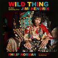 Cover Art for 9781474611527, Wild Thing: The short, spellbinding life of Jimi Hendrix by Philip Norman