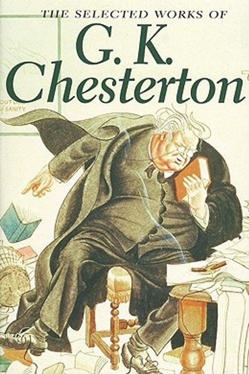 Cover Art for 9781840220810, The Selected Works of G.K. Chesterton by G. K. Chesterton