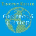 Cover Art for B01K4H8S16, Generous Justice: How God's Grace Makes Us Just by Timothy Keller