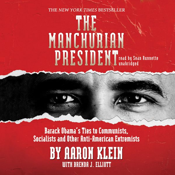 Cover Art for B004FTN1XK, The Manchurian President: Barack Obama's Ties to Communists, Socialists and Other Anti-American Extremists (Unabridged) by Unknown