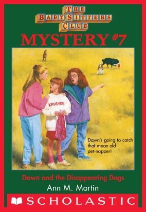 Cover Art for B00HG1NGR0, The Baby-Sitters Club Mysteries #7: Dawn and the Disappearing Dogs by Ann M. Martin, Ann M. Martin