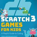 Cover Art for 9781593279912, 25 Scratch 3 Games for Kids: A Playful Guide to Coding by Max Wainewright
