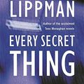 Cover Art for 9780752859866, Every Secret Thing by Laura Lippman