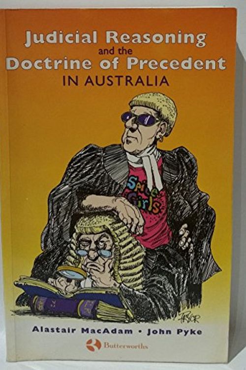 Cover Art for 9780409308976, Judicial Reasoning and the Doctrine of Precedent in Australia by J Pyke, A MacAdam