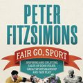 Cover Art for 9781760876920, Fair Go, Sport by Peter FitzSimons