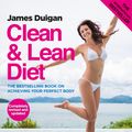 Cover Art for 9780857831705, Clean and Lean Diet : The Cookbook by James Duigan