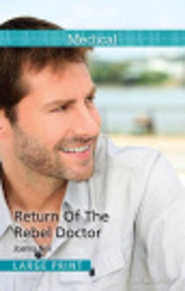 Cover Art for 9781743551202, Return Of The Rebel Doctor by Neil Joanna