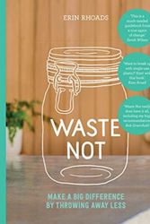 Cover Art for 9781743794623, Waste Not by Erin Rhoads