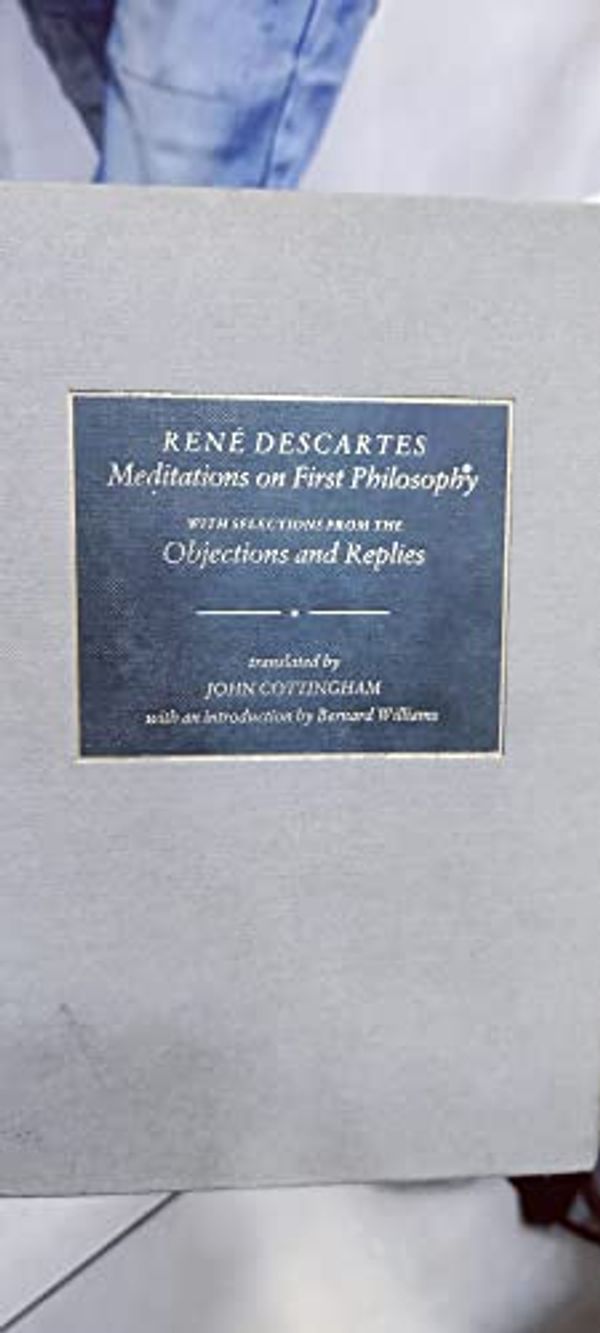 Cover Art for 9780521329668, Rene Descartes: Meditations on First Philosophy: With Selections from the Objections and Replies by Rene Descartes