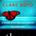 Cover Art for 9781786814180, Three Secrets: An utterly gripping psychological suspense thriller by Clare Boyd