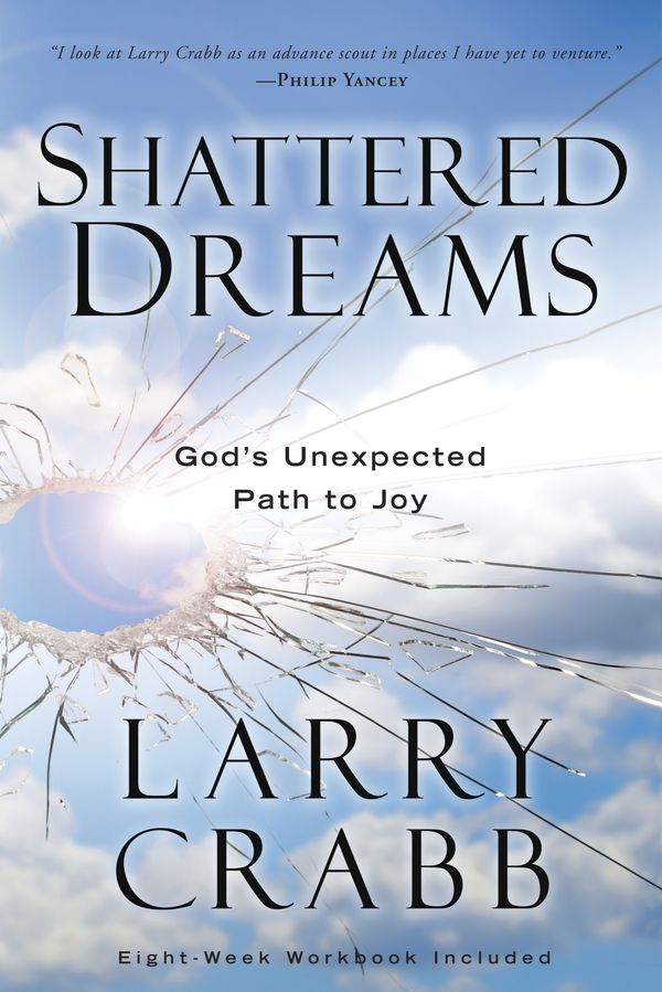 Cover Art for 9780307459503, Shattered Dreams by Larry Crabb
