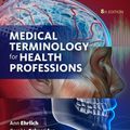 Cover Art for 9781305634350, Medical Terminology for Health Professions by Ann Ehrlich