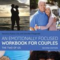 Cover Art for B09LX38J29, An Emotionally Focused Workbook for Couples: The Two of Us by Veronica Kallos-Lilly