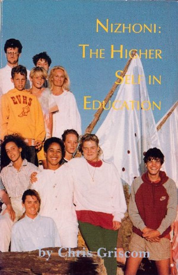 Cover Art for 9780962369605, Nizhoni : The Higher Self in Education by Chris Griscom