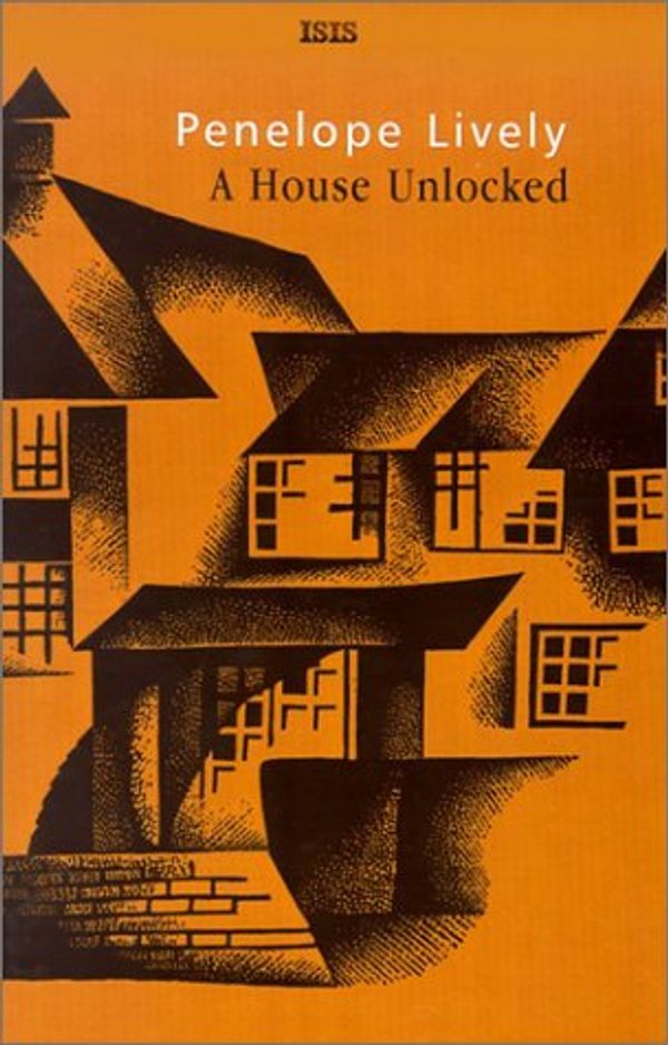 Cover Art for 9780753197325, A House Unlocked by Penelope Lively