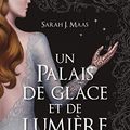 Cover Art for B07XRX6BSP, Un Palais d’épines et de roses T3.5: Un Palais de glace et de lumière (Un Palais d'épines et de roses) (French Edition) by J. Maas, Sarah