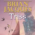Cover Art for 9780670910670, Triss by Brian Jacques