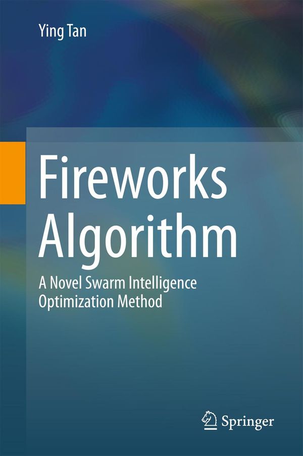 Cover Art for 9783662463536, Fireworks Algorithm by Ying Tan