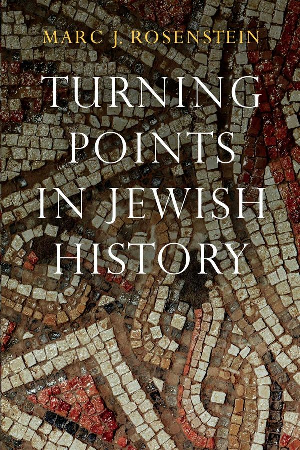 Cover Art for 9780827612631, Turning Points in Jewish History by Marc J. Rosenstein