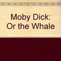 Cover Art for 9781417671564, Moby Dick: Or the Whale by Herman Melville