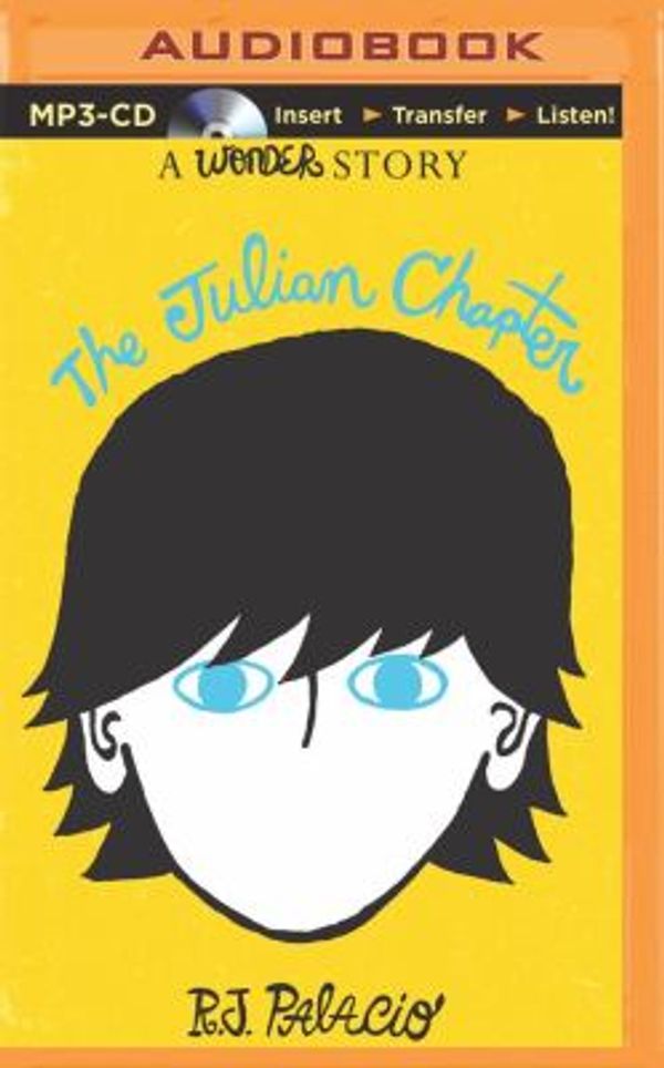 Cover Art for 0889290313157, The Julian Chapter: A Wonder Story by R. J. Palacio