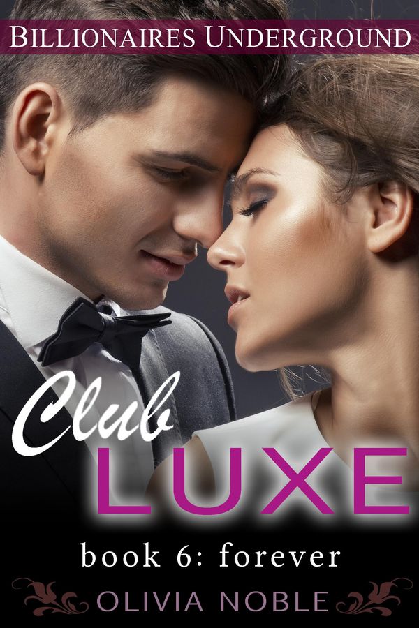 Cover Art for 1230000357852, Club Luxe 6: Forever by Olivia Noble