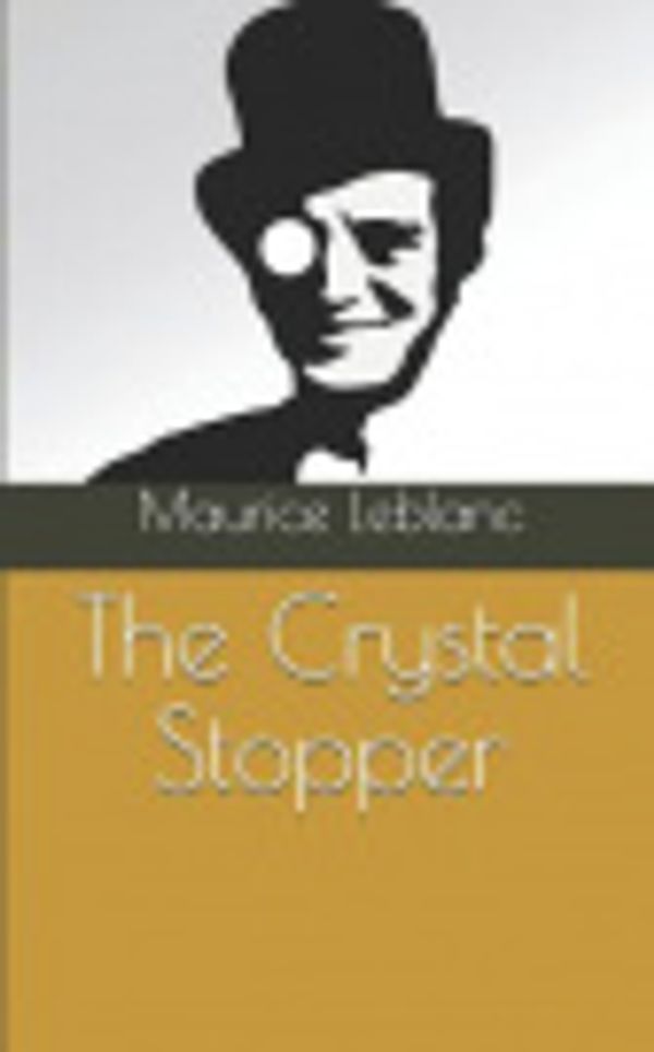 Cover Art for 9781072634300, The Crystal Stopper by Maurice LeBlanc