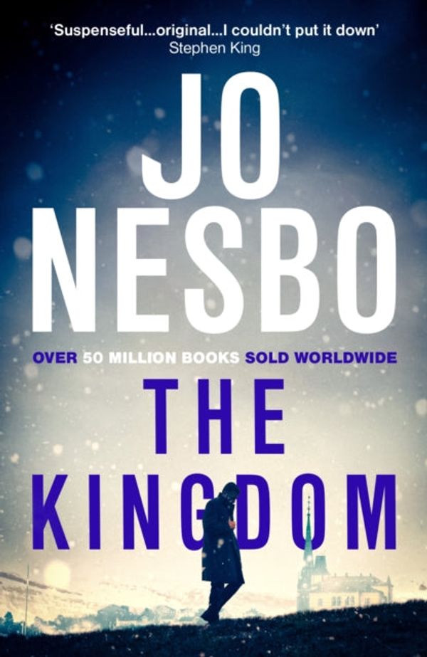 Cover Art for 9781784709112, The Kingdom: The new thriller from the no.1 bestselling author of the Harry Hole series by Jo Nesbo