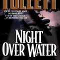 Cover Art for 9781101126684, Night over Water by Ken Follett