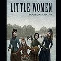 Cover Art for 9781798622193, Little Women (Illustrated): Set in nineteenth century New England, Little Women follows the lives of the four March sisters-Jo, Beth, Amy and Meg. The novel is a classic rites of passage story by Louisa May Alcott