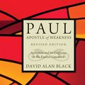 Cover Art for 9781610976039, Paul, Apostle of Weakness by David Alan Black
