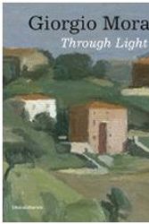 Cover Art for 9788836614813, Giorgio Morandi: Towards the Light by Cesare Brandi et al